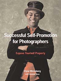 Elyse Weissberg, Amanda Sosa Stone - «Successful Self-Promotion for Photographers»
