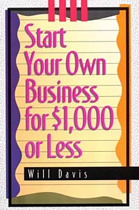 Will Davis - «Start Your Own Business for $1,000 or Less»