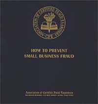 Joseph T. Wells - «How to Prevent Small Business Fraud: A Manual For Business Professionals»