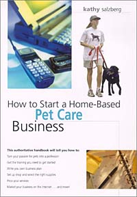Kathy Salzberg - «How to Start a Home-Based Pet Care Business (Home-Based Business Series)»