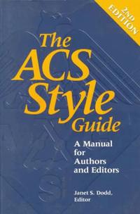 The Acs Style Guide: A Manual for Authors and Editors