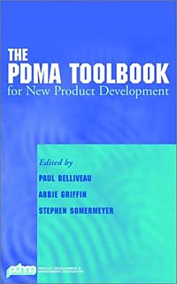 The PDMA ToolBook for New Product Development