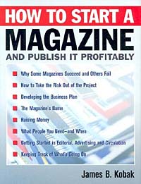 James B. Kobak, James Kobak - «How to Start a Magazine»