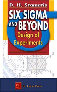 D. H. Stamatis - «Six Sigma and Beyond: Design of Experiments, Volume V»