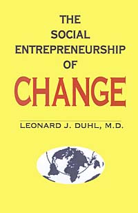 M.D., Leonard J. Duhl - «The Social Entrepreneurship of Change»