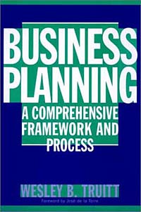 Wesley B. Truitt - «Business Planning: A Comprehensive Framework and Process»