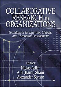 Niclas Adler, A. B. Shani, Alexander Styhre, Abraham B. Shani - «Collaborative Research in Organizations: Foundations for Learning, Change, and Theoretical Development»