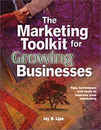 The Marketing Toolkit for Growing Businesses: Tips, Techniques and Tools to Improve Your Marketing