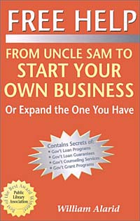 Free Help from Uncle Sam to Start Your Own Business (Or Expand the One You Have (Free Help from Uncle Sam to Start Your Own Business (Or Expand the One You Have), 5th Ed)