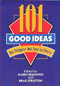 101 Good Ideas: How to Improve Just About Any Process