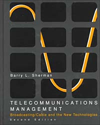 Barry L Sherman - «Telecommunications Management: Broadcasting Cable and The New Technologies»