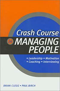 Brian Clegg, Paul Birch - «Crash Course in Managing People (Crash Course Series)»