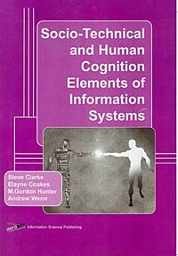 Steve Clarke, Elayne Coakes, M. Gordon Hunter, Andrew Wenn - «Socio-Technical and Human Cognition Elements of Information Systems»