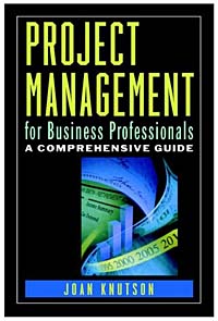 Joan Knutson - «Project Management for Business Professionals : A Comprehensive Guide»