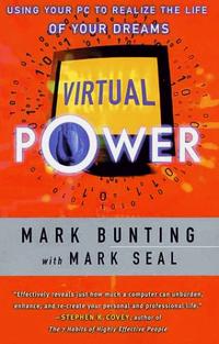Virtual Power: Using Your PC to Realize the Life of Your Dreams