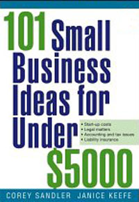 Corey Sandler, Janice Keefe - «101 Small Business Ideas for Under $5000»