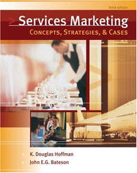 K. Douglas Hoffman, John E.G. Bateson - «Services Marketing: Concepts, Strategies, & Cases»