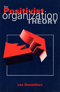 Lex Donaldson - «For Positivist Organization Theory»