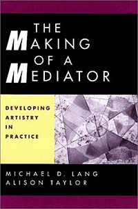 The Making of a Mediator : Developing Artistry in Practice