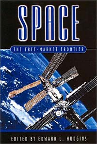 Edward L. Hudgins - «Space: The Free-Market Frontier»