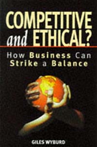 Competitive and Ethical?: How Business Can Strike a Balance