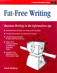 Fat-Free Writing: Business Writing for the Information Age (Crisp Fifty-Minute Book)