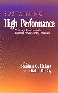 Sustaining High Performance: The Strategic Transformation to a Customer-Focused Learning Organization