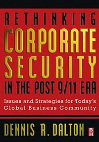 Dennis Dalton - «Rethinking Corporate Security in the Post 9-11 Era»