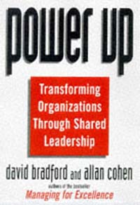 David L. Bradford, Allan R. Cohen - «Power Up: Transforming Organizations Through Shared Leadership»