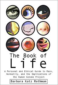 The Book of Life: A Personal and Ethical Guide to Race, Normality, and the Implications of the Human Genome Project