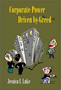 Jessica I. Luke - «Corporate Power Driven by Greed»