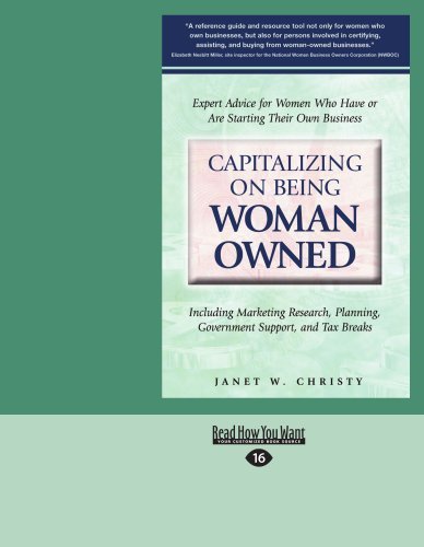 Capitalizing On Being Woman Owned: Including Marketing Reasearch, Planning, Government Support, and Tax Breaks