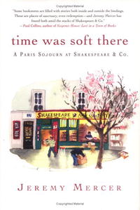 Time Was Soft There: A Paris Sojourn at Shakespeare & Co