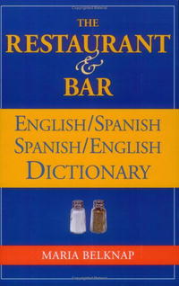 Maria Belknap - «The Restaurant & Bar English/Spanish Spanish/EnglishDictionary»