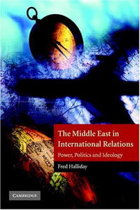 Fred Halliday - «The Middle East in International Relations: Power, Politics and Ideology»
