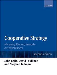 Cooperative Strategy: Managing Alliances, Networks, and Joint Ventures