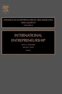 International Entrepreneurship (Advances in Entrepreneurship, Firm Emergence and Growth) (Advances in Entrepreneurship, Firm Emergence and Growth)