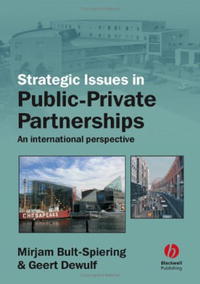 Mirjam Bult-Spiering, Geert Dewulf - «Strategic Issues in Public-Private Partnerships: An International Perspective»