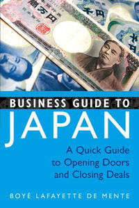 Business Guide to Japan: A Quick Guide to Opening Doors and Closing Deals