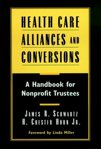 James R. Schwartz - «Health Care Alliances and Conversions»