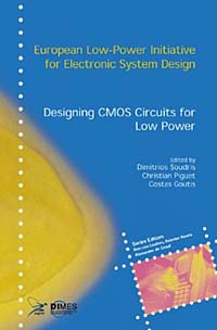 Designing Cmos Circuits for Low Power (European Low-Power Initiative for Electronic System Design (Series).)