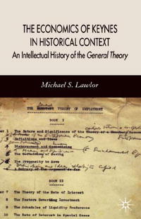 Michael Lawlor - «The Economics of Keynes in Historical Context: An Intellectual History of the General Theory»