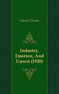 Edward Thomas - «Industry, Emotion, And Unrest (1920)»
