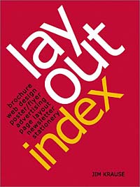 Jim Krause - «Layout Index: Brochure, Web Design, Poster, Flyer, Advertising, Page Layout, Newsletter, Stationery Index»