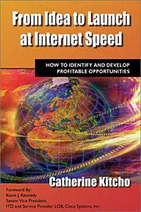 From Idea to Launch at Internet Speed: How to Identify and Develop Profitable Opportunities