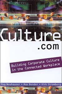 Peg C. Neuhauser, Ray Bender, Kirk L. Stromberg - «Culture.com: Building Corporate Culture in the Connected Workplace»