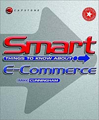 Michael J. Cunningham - «Smart Things to Know About, E-Commerce»