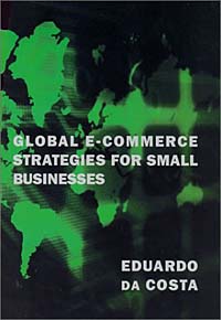 Eduardo Da Costa - «Global E-Commerce Strategies for Small Businesses»