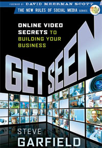 Steve Garfield - «Get Seen: Online Video Secrets to Building Your Business»