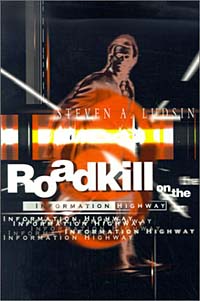 Steven Ludsin - «Roadkill on the Information Highway»